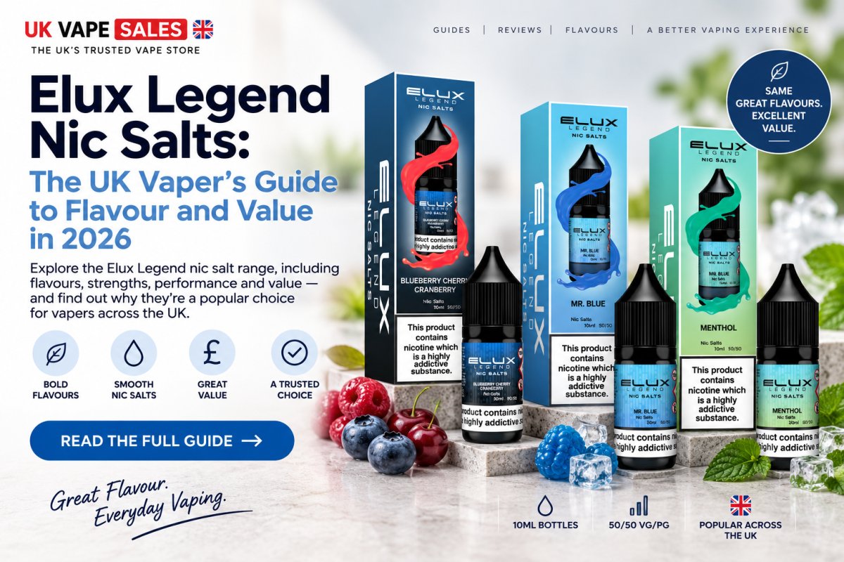 Elux Legend Nic Salts: The UK Vaper’s Guide to Flavour and Value in 2026